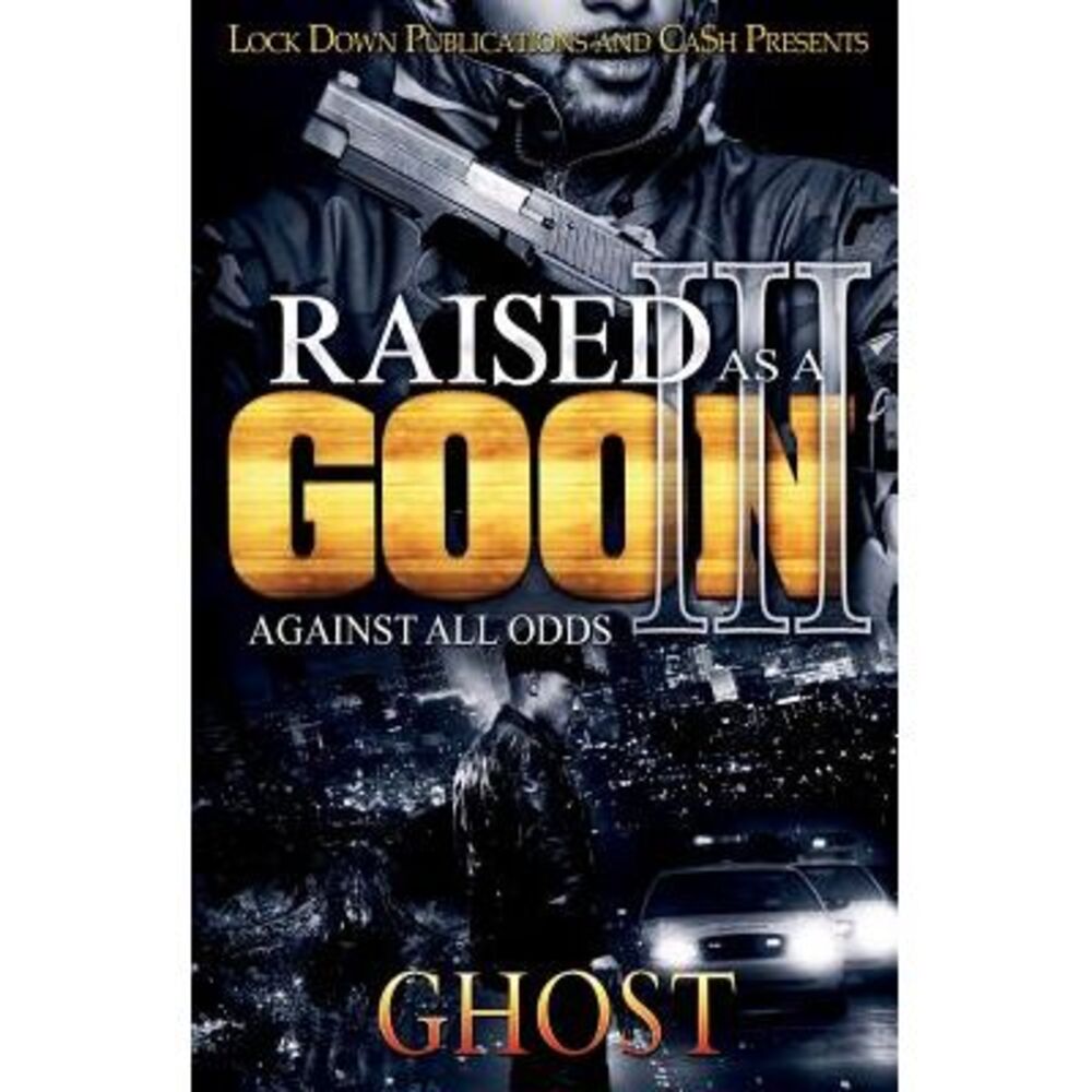Raised as a Goon 3: Against All Odds -- Ghost